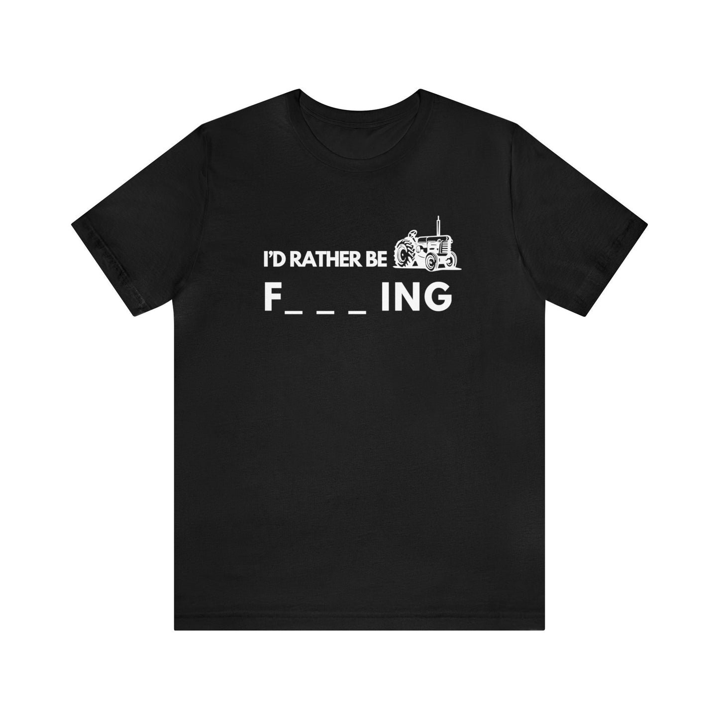 Id rather be farming - Show your support for our local farmers Tshirt