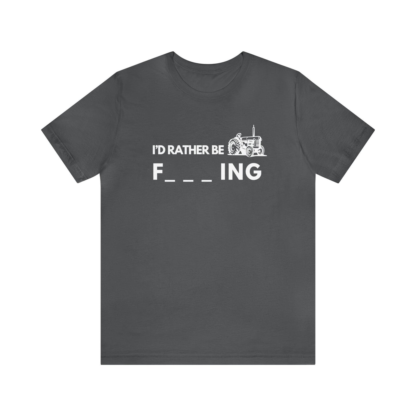Id rather be farming - Show your support for our local farmers Tshirt