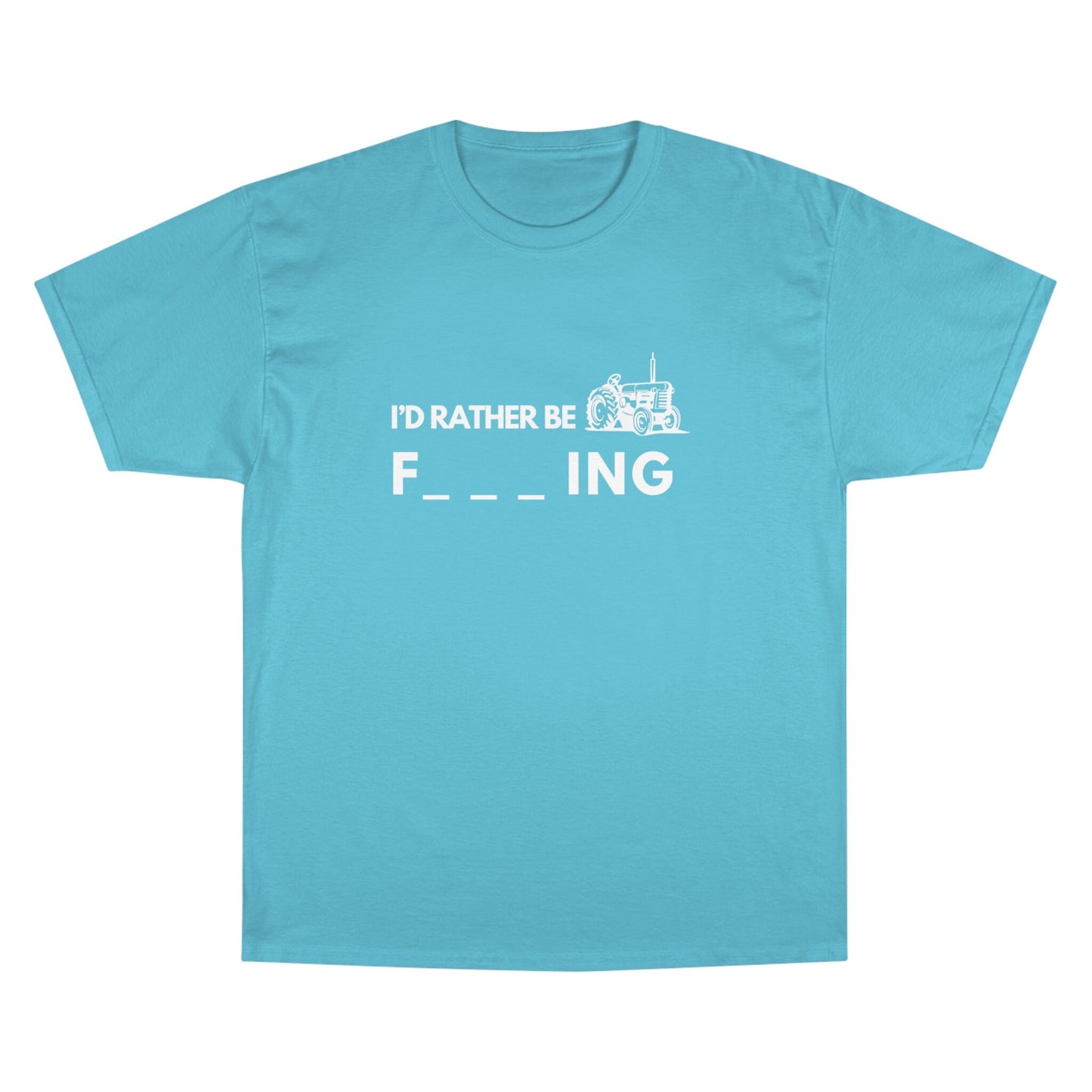 Id rather be Farming Champion T-Shirt