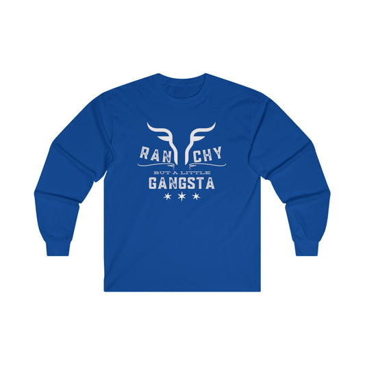 Long Sleeve Tee - Ranchy But a Little Gangsta Unisex Cotton Shirt