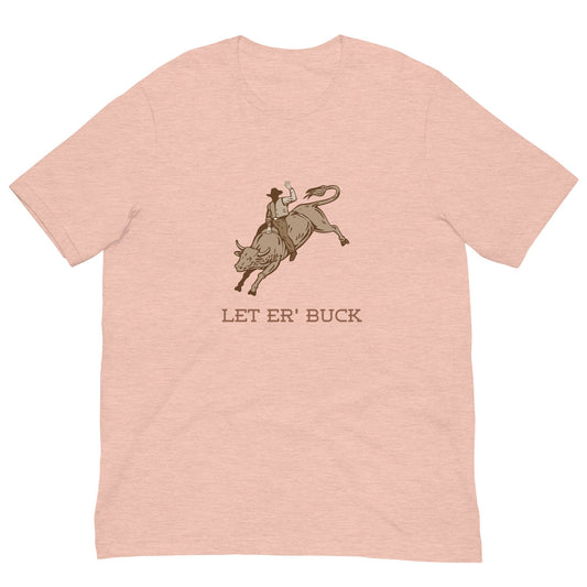 Let er' buck - Unisex t-shirt