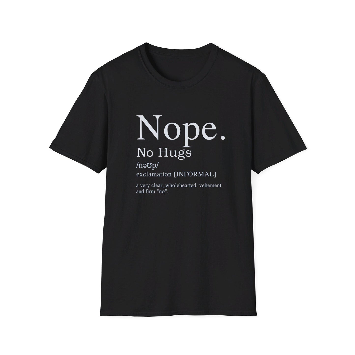 Nope No Hugs Tshirt, Statement Shirt,