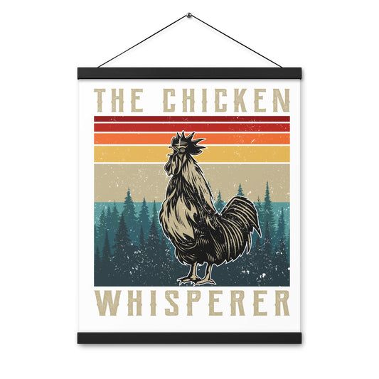 Chicken whisperer Poster with hangers